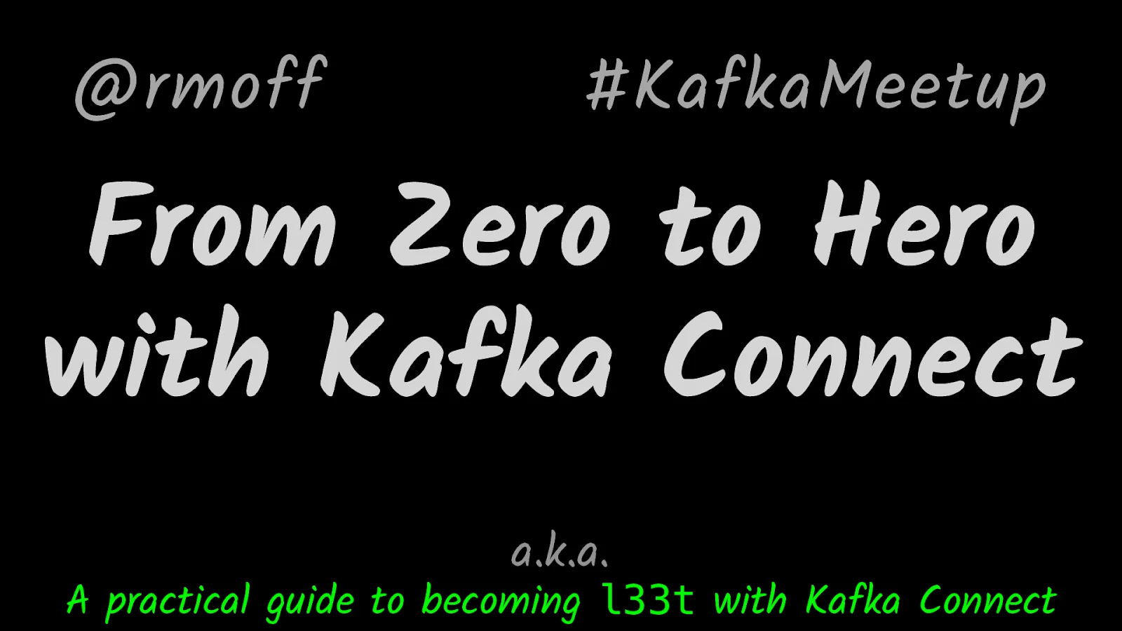 From Zero to Hero with Kafka Connect