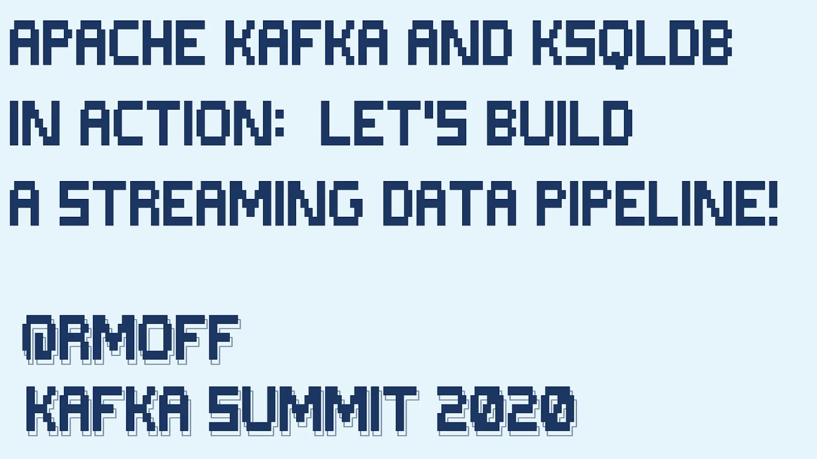 Apache Kafka and ksqlDB in Action: Let’s Build a Streaming Data Pipeline!